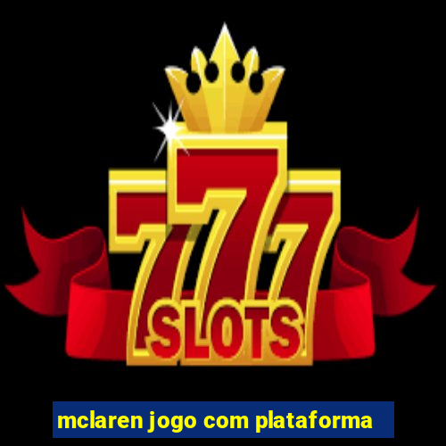 mclaren jogo com plataforma